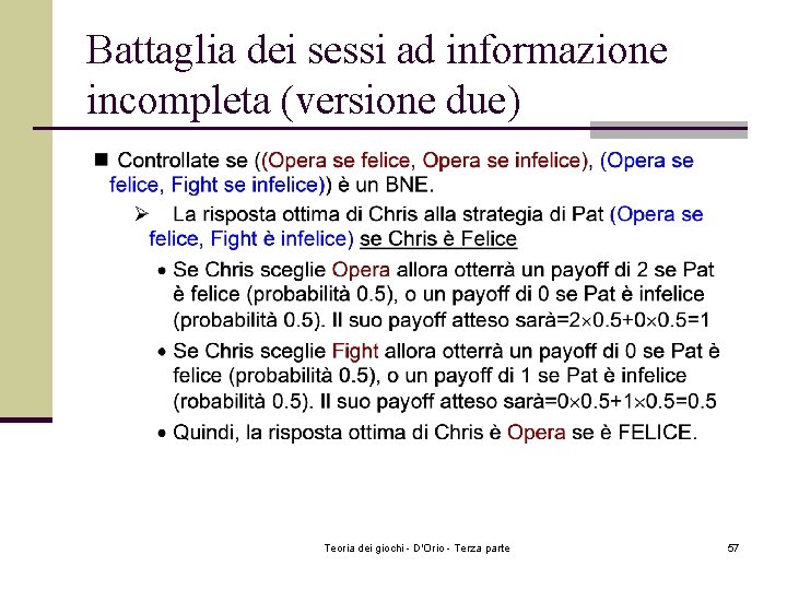 Battaglia dei sessi ad informazione incompleta (versione due) Teoria dei giochi - D'Orio - Battaglia dei sessi ad informazione incompleta (versione due) Teoria dei giochi - D'Orio -