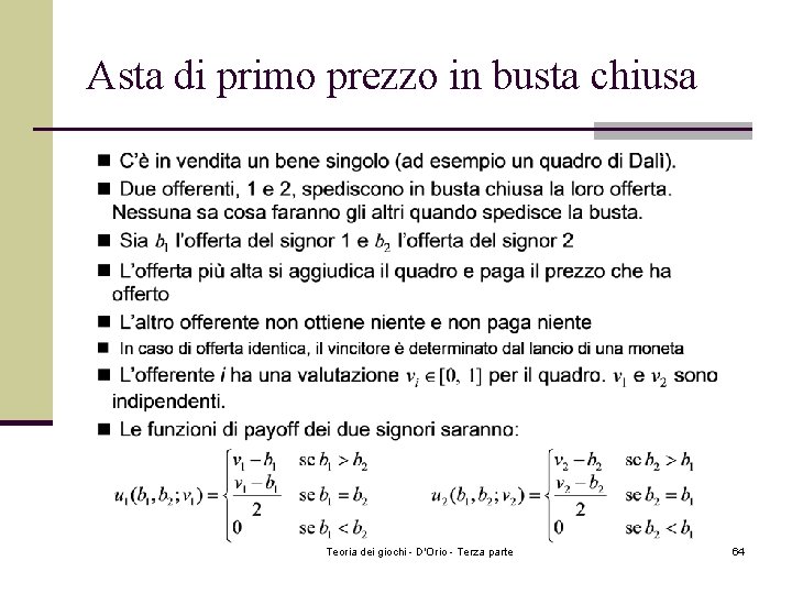 Asta di primo prezzo in busta chiusa Teoria dei giochi - D'Orio - Terza Asta di primo prezzo in busta chiusa Teoria dei giochi - D'Orio - Terza