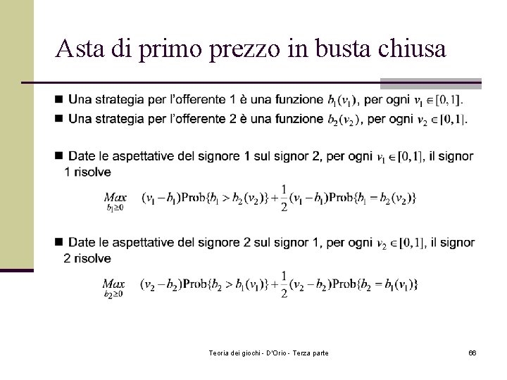 Asta di primo prezzo in busta chiusa Teoria dei giochi - D'Orio - Terza Asta di primo prezzo in busta chiusa Teoria dei giochi - D'Orio - Terza