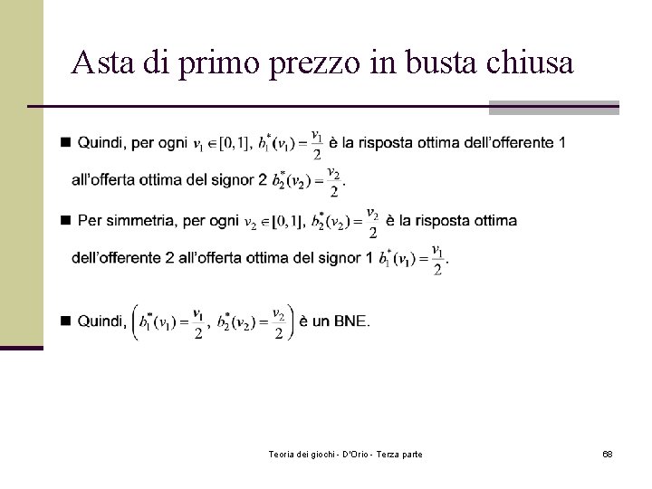 Asta di primo prezzo in busta chiusa Teoria dei giochi - D'Orio - Terza Asta di primo prezzo in busta chiusa Teoria dei giochi - D'Orio - Terza