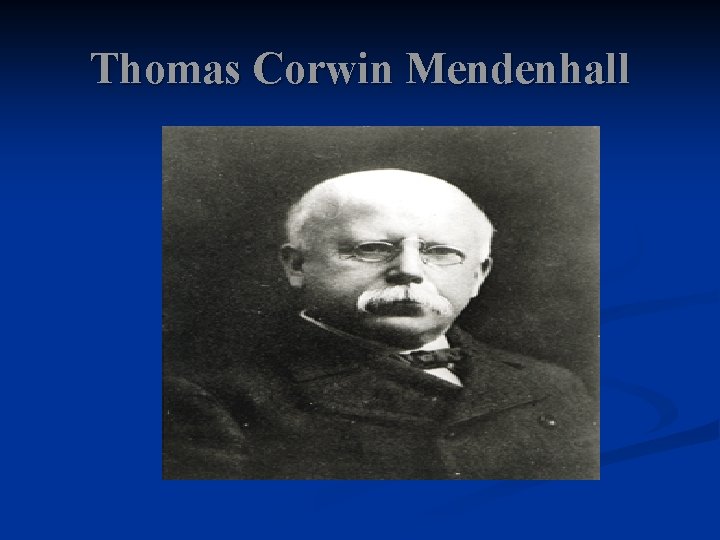 Thomas Corwin Mendenhall 