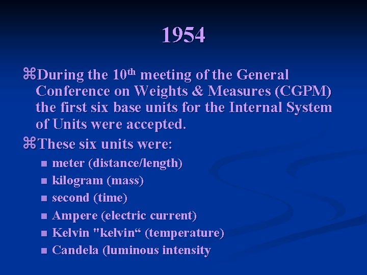 1954 z. During the 10 th meeting of the General Conference on Weights &
