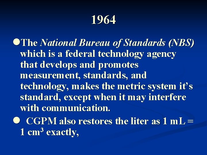1964 l. The National Bureau of Standards (NBS) which is a federal technology agency