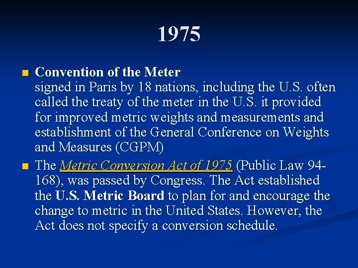 1975 n n Convention of the Meter signed in Paris by 18 nations, including