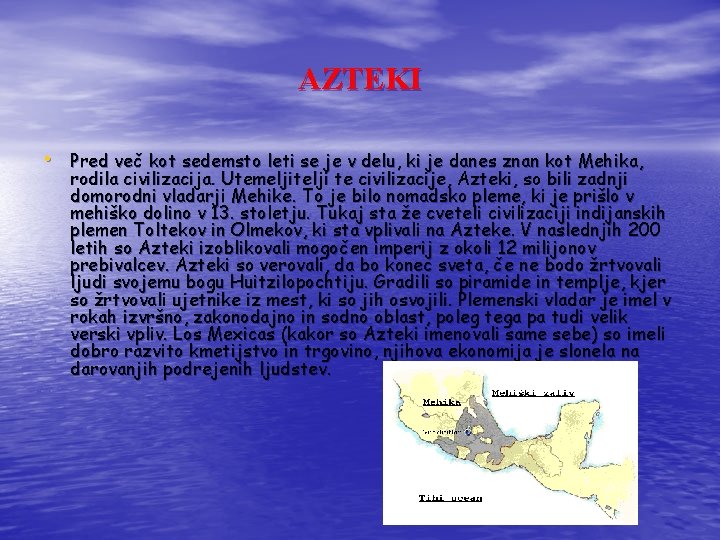 AZTEKI • Pred več kot sedemsto leti se je v delu, ki je danes AZTEKI • Pred več kot sedemsto leti se je v delu, ki je danes