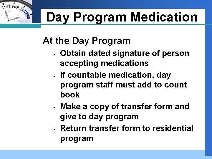 Company LOGO Day Program Medication At the Day Program § § Obtain dated signature