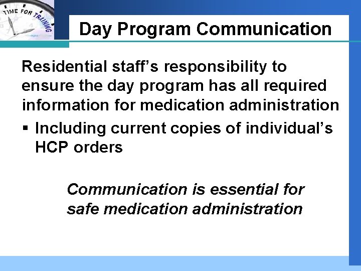 Company LOGO Day Program Communication Residential staff’s responsibility to ensure the day program has