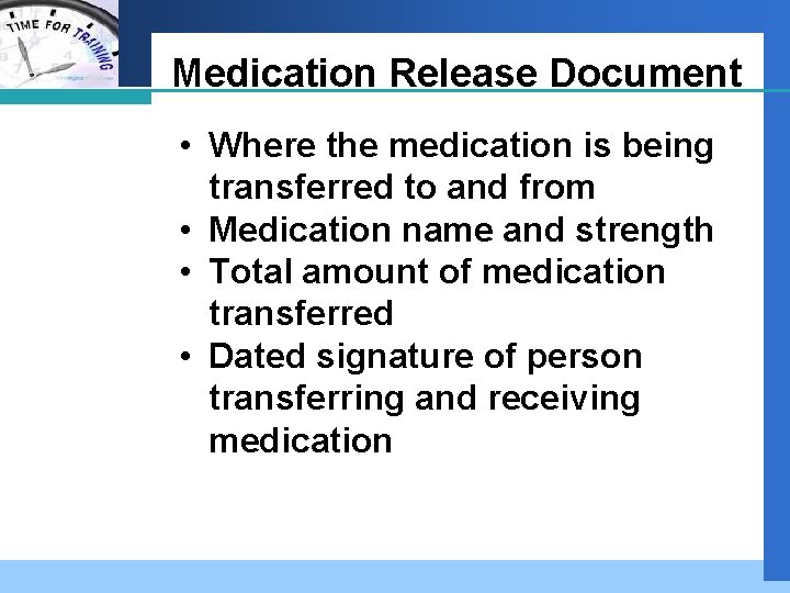 Company LOGO Medication Release Document • Where the medication is being transferred to and