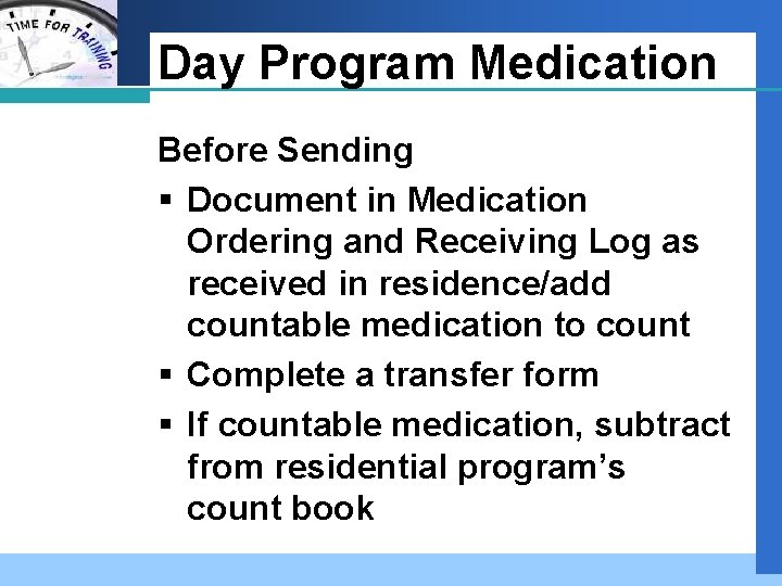 Company LOGO Day Program Medication Before Sending § Document in Medication Ordering and Receiving