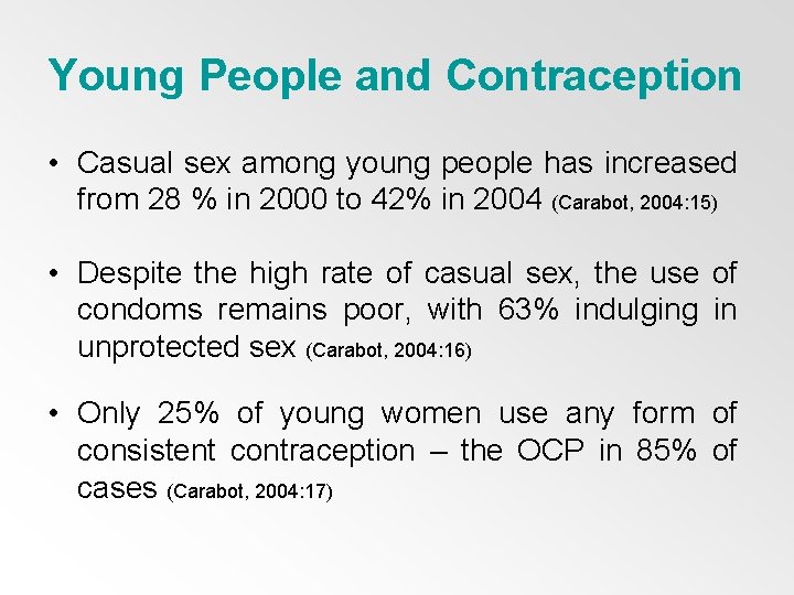 Young People and Contraception • Casual sex among young people has increased from 28