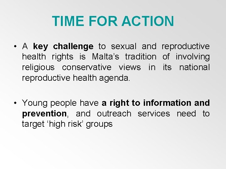 TIME FOR ACTION • A key challenge to sexual and reproductive health rights is