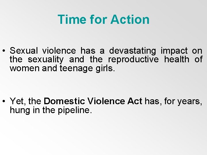 Time for Action • Sexual violence has a devastating impact on the sexuality and