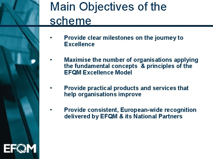 Main Objectives of the scheme • Provide clear milestones on the journey to Excellence