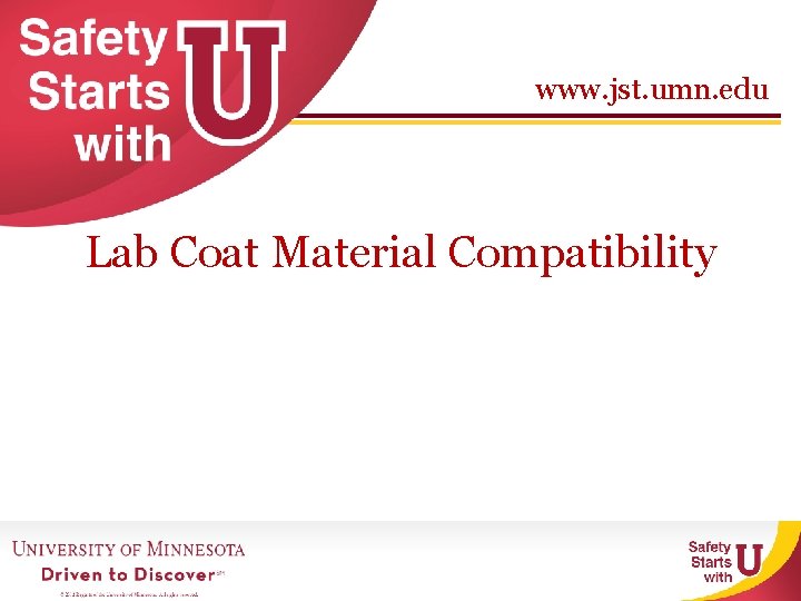 www. jst. umn. edu Lab Coat Material Compatibility 