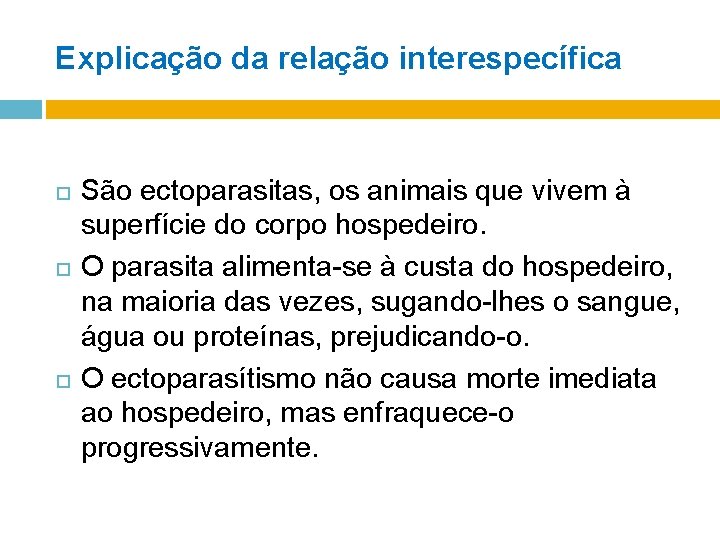 PARASITISMO ECTOPARASITISMO ndice Introduo Hospedeiro e parasita Explicao