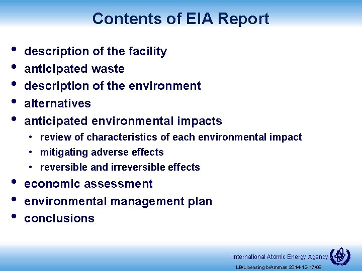Contents of EIA Report • • description of the facility anticipated waste description of