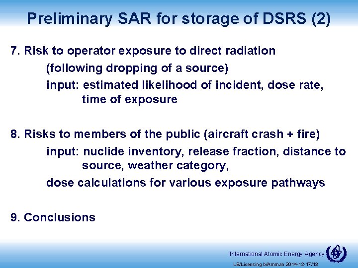 Preliminary SAR for storage of DSRS (2) 7. Risk to operator exposure to direct