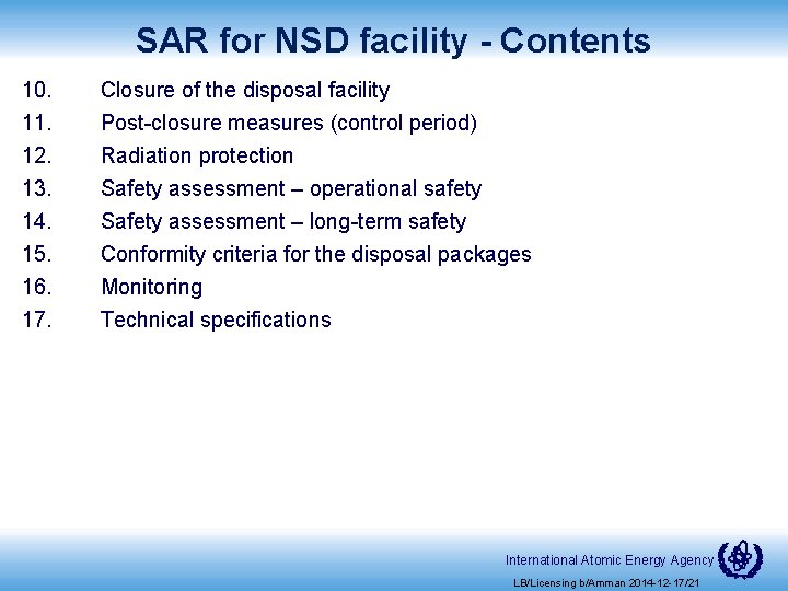 SAR for NSD facility - Contents 10. 11. Closure of the disposal facility Post-closure