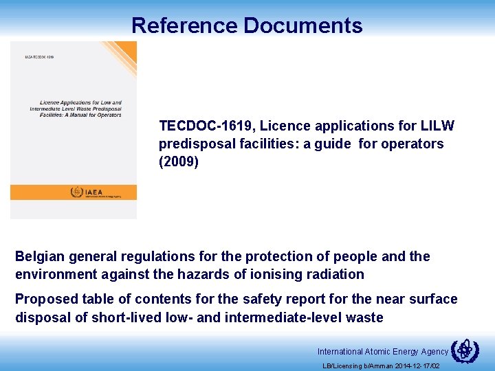 Reference Documents TECDOC-1619, Licence applications for LILW predisposal facilities: a guide for operators (2009)