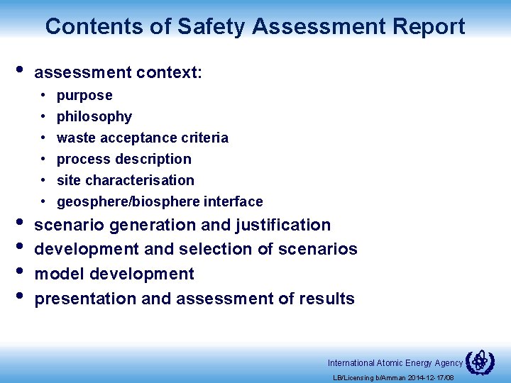 Contents of Safety Assessment Report • • • assessment context: • • • purpose