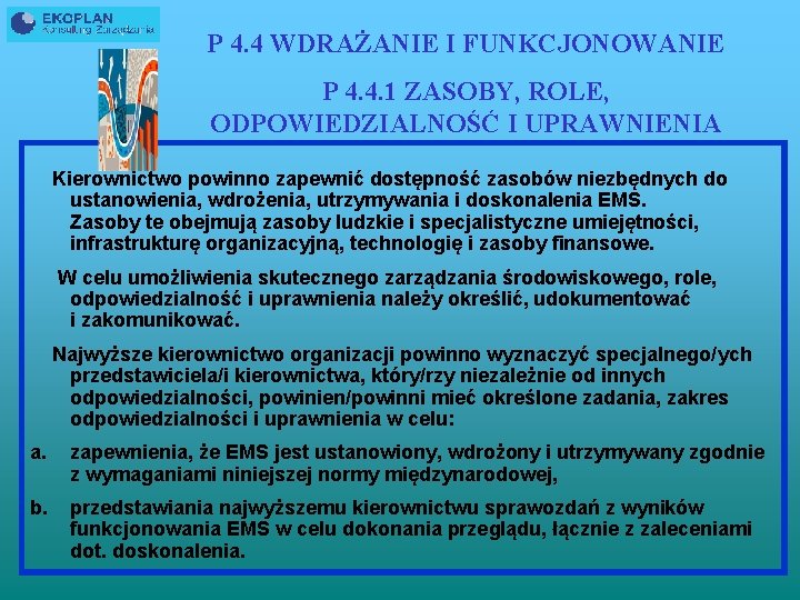 P 4. 4 WDRAŻANIE I FUNKCJONOWANIE P 4. 4. 1 ZASOBY, ROLE, ODPOWIEDZIALNOŚĆ I