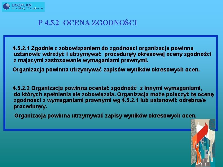 P 4. 5. 2 OCENA ZGODNOŚCI 4. 5. 2. 1 Zgodnie z zobowiązaniem do