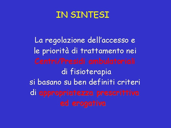 IN SINTESI La regolazione dell’accesso e le priorità di trattamento nei Centri/Presidi ambulatoriali di IN SINTESI La regolazione dell’accesso e le priorità di trattamento nei Centri/Presidi ambulatoriali di