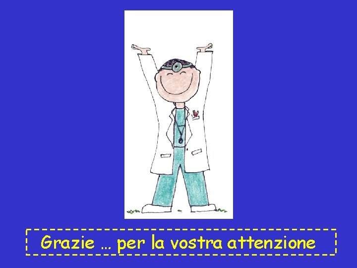 Grazie … per la vostra attenzione Grazie … per la vostra attenzione