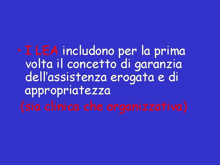  • I LEA includono per la prima volta il concetto di garanzia dell’assistenza