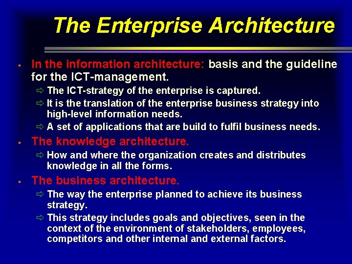 The Enterprise Architecture § In the information architecture: basis and the guideline for the The Enterprise Architecture § In the information architecture: basis and the guideline for the