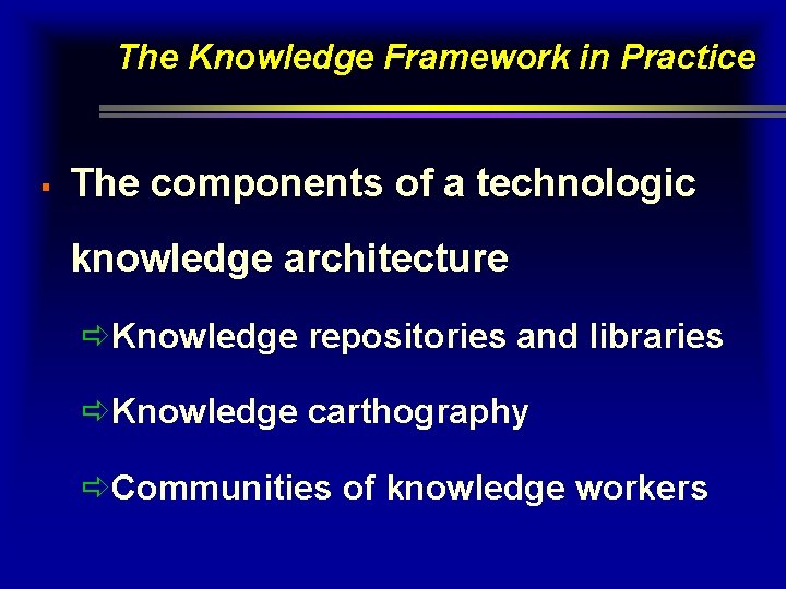 The Knowledge Framework in Practice § The components of a technologic knowledge architecture ðKnowledge The Knowledge Framework in Practice § The components of a technologic knowledge architecture ðKnowledge