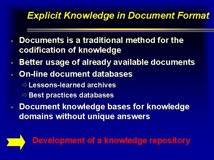 Explicit Knowledge in Document Format § § § Documents is a traditional method for Explicit Knowledge in Document Format § § § Documents is a traditional method for