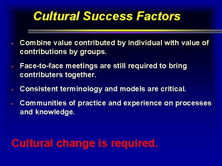 Cultural Success Factors § § Combine value contributed by individual with value of contributions Cultural Success Factors § § Combine value contributed by individual with value of contributions