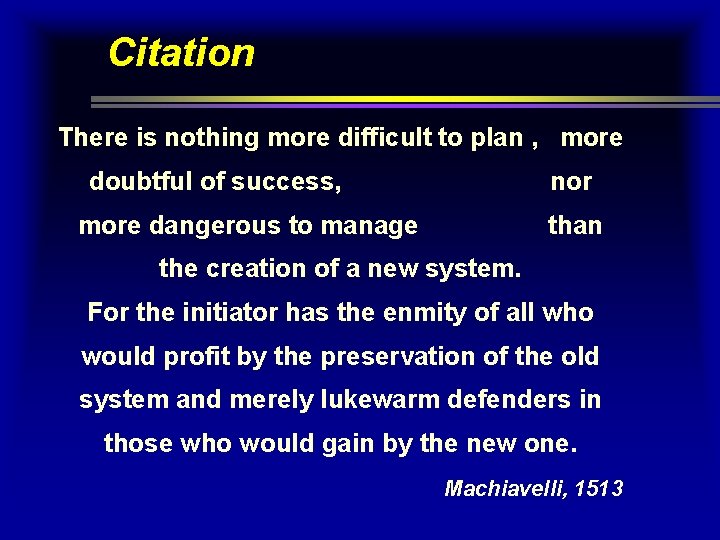 Citation There is nothing more difficult to plan , more doubtful of success, nor Citation There is nothing more difficult to plan , more doubtful of success, nor