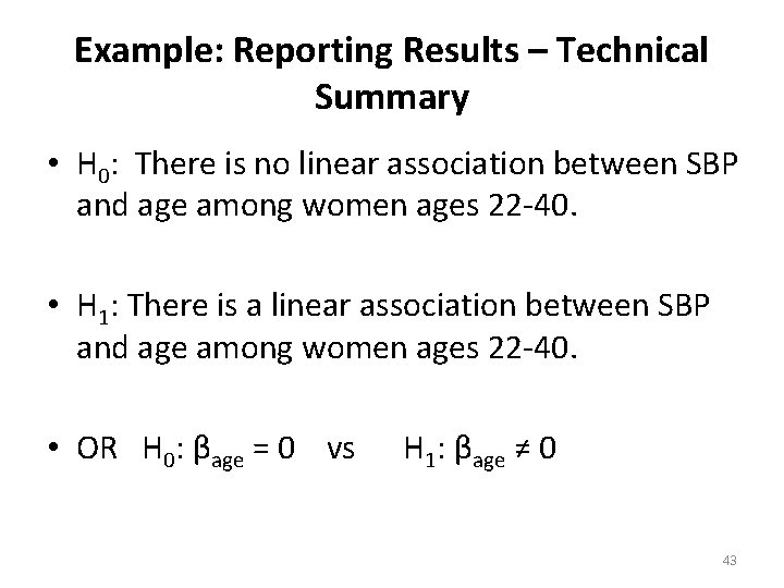 Example: Reporting Results – Technical Summary • H 0: There is no linear association