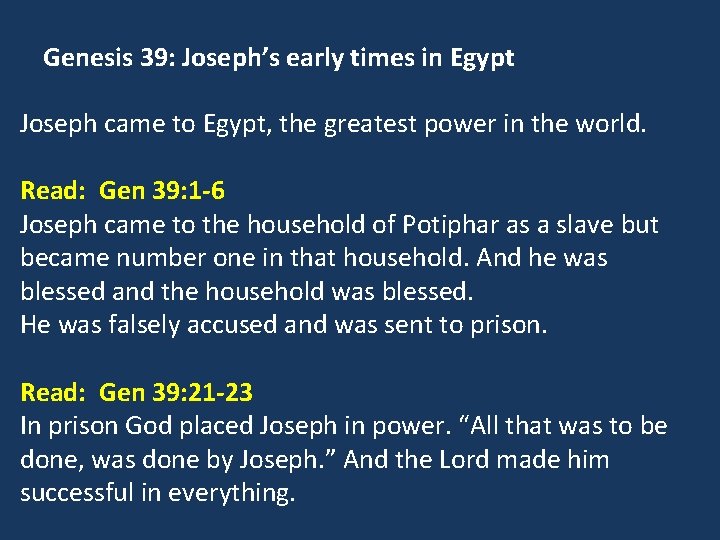 Genesis 39: Joseph’s early times in Egypt Joseph came to Egypt, the greatest power