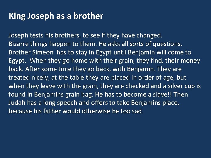 King Joseph as a brother Joseph tests his brothers, to see if they have