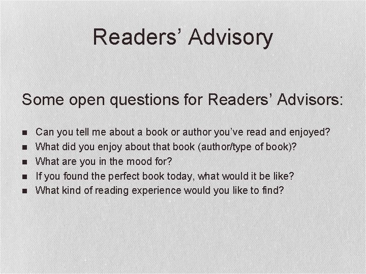 Readers’ Advisory Some open questions for Readers’ Advisors: n n n Can you tell