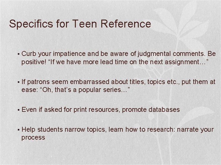 Specifics for Teen Reference § Curb your impatience and be aware of judgmental comments.