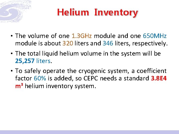 Helium Inventory • The volume of one 1. 3 GHz module and one 650
