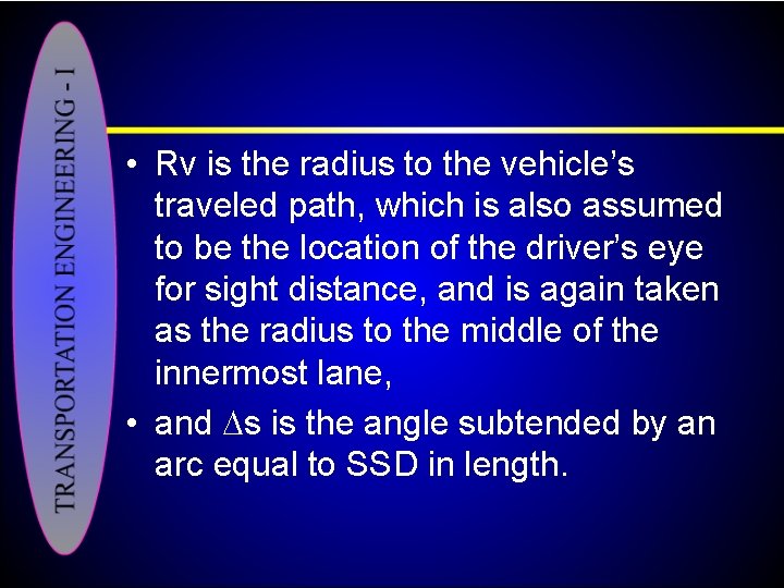  • Rv is the radius to the vehicle’s traveled path, which is also