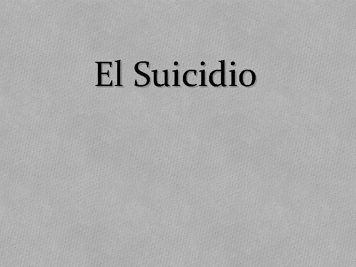 El Suicidio 