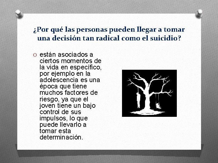 ¿Por qué las personas pueden llegar a tomar una decisión tan radical como el