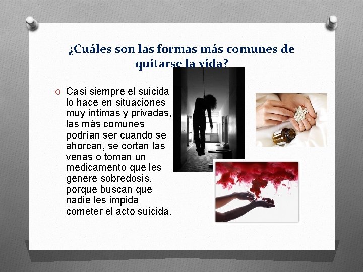 ¿Cuáles son las formas más comunes de quitarse la vida? O Casi siempre el