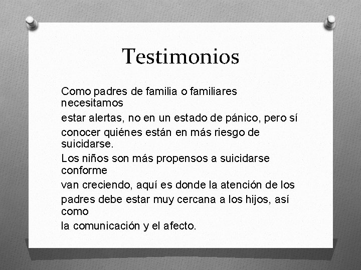 Testimonios Como padres de familia o familiares necesitamos estar alertas, no en un estado