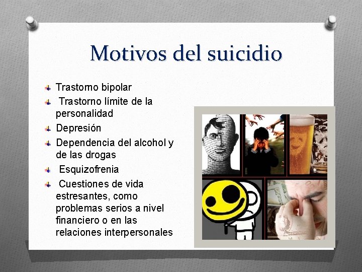 Motivos del suicidio Trastorno bipolar Trastorno límite de la personalidad Depresión Dependencia del alcohol