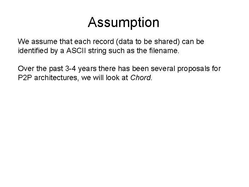 Assumption We assume that each record (data to be shared) can be identified by