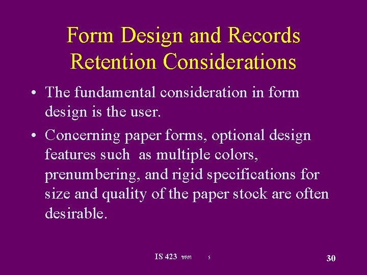 Form Design and Records Retention Considerations • The fundamental consideration in form design is