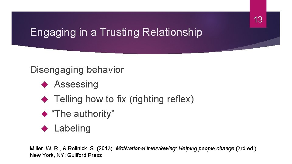 13 Engaging in a Trusting Relationship Disengaging behavior Assessing Telling how to fix (righting