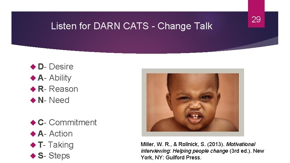 Listen for DARN CATS - Change Talk 29 D- Desire A- Ability R- Reason